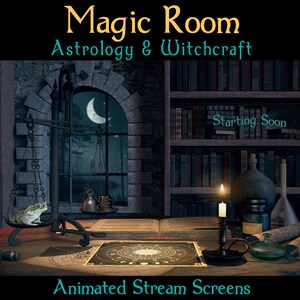 May include: A dark, mystical room with a window showing a crescent moon and stars. A wooden table with a book, a scale, a candle, and other magical items. The text "Magic Room Astrology & Witchcraft" is at the top of the image. The text "Starting Soon" is on a bookshelf. The text "Animated Stream Screens" is at the bottom of the image.