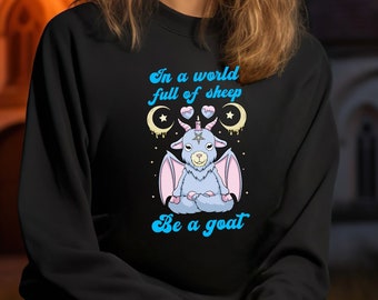 In A World Full Of Sheep Be A Goat, Pastel Kawaii Sweatshirt, Funny Sweater, Left Hand Path Top