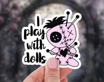 I Play With Dolls, Voodoo Doll & Pins Sticker, Karma's A Bitch Stationary, Sweet Revenge Sticker for tumblers, laptops, cell phones