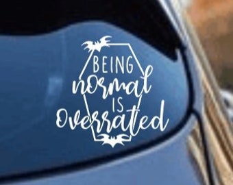 Being Normal Is Overrated Coffin Bats Vinyl Decal Bumper Sticker rear view window, windshield, cups, doors, lockers, books, tool boxes, etc.