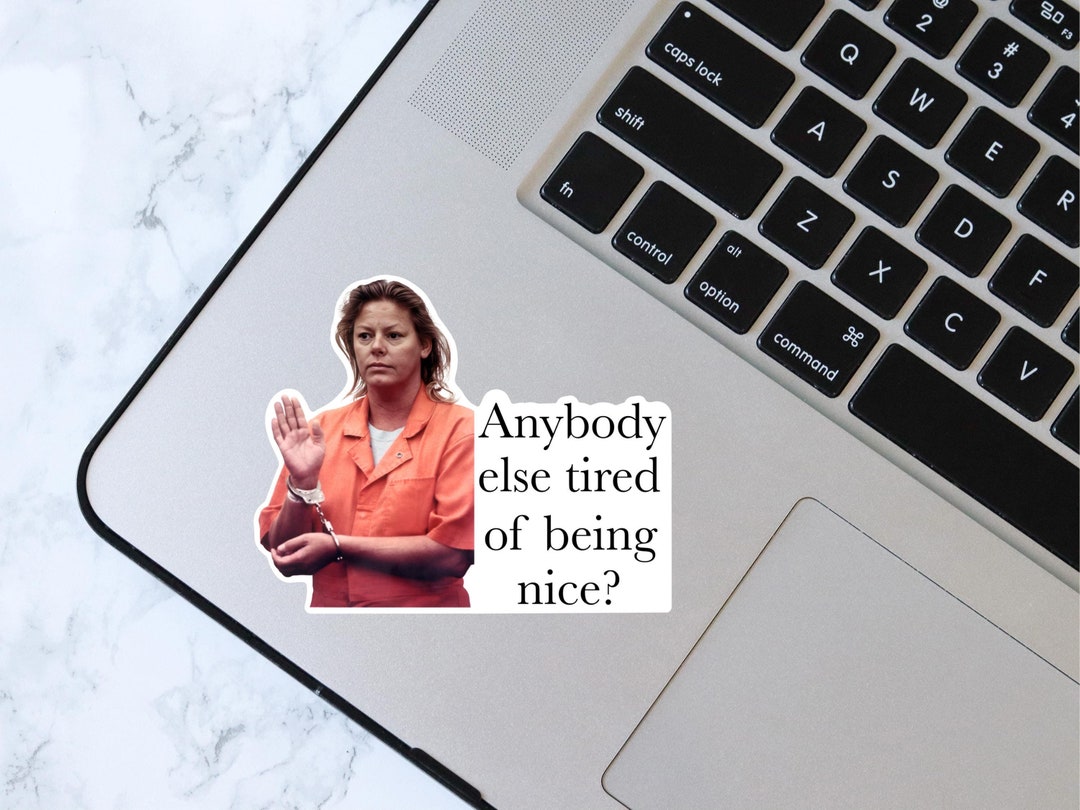 Anyone Else Tired of Being Nice Sticker, Fight Back Protect Women, We ...