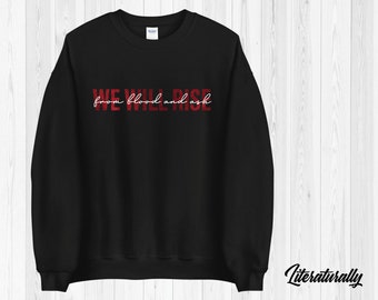 From Blood and Ash We Will Rise Quote Sweatshirt inspired by the From Blood and Ash Series by Jennifer L. Armentrout