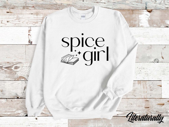Sweatshirt Spice Girl Bookish Joggers Spicy Book Reader Smut Lover Crew Neck Gift for Reader Book Lover Sweatshirt Bibliophile Sweater Comfy