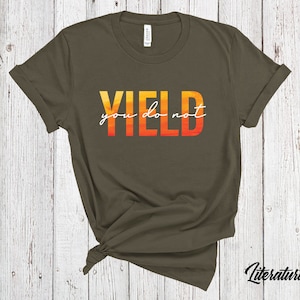 You Do Not Yield Quote Shirt inspired by the Throne of Glass Series by Sarah J Maas