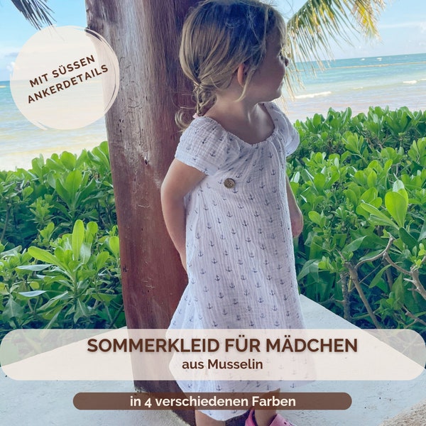 Musselinkleid für Mädchen mit Ankern | Kinderkleid aus Baumwolle in 4 Farben | Das perfekte, luftig-leichte Sommerkleid für den Urlaub