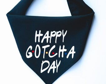 Friends - Dog Bandana - Gotcha Day