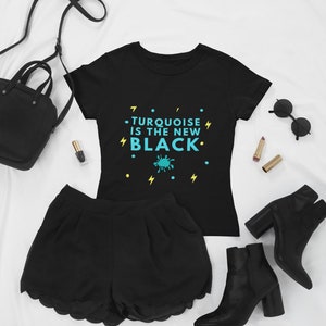 Turquoise is the new Black T-Shirt, Turquoise Tee, Turquoise and Black shirt, Cowgirl Tee, Unisex Jersey Short Sleeve Tee image 1