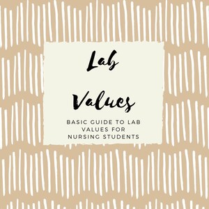 Basic Guide to Lab Values for Nursing Students