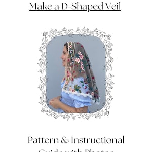 May include: A guide with photos on how to make a D-shaped veil. The guide includes a pattern and instructions. The image shows a woman wearing a white veil with floral embroidery.