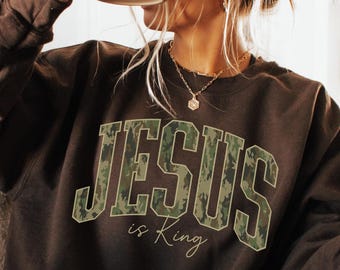 Jesus Is King Christian Sweatshirt, Camouflage Bible Verse Tshirt, Trendy Faith Apparel Gift, Jesus Loves You Christian Apparel