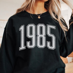 Vintage 1985 Sweatshirt, 1985 Birth Year Sweatshirt, 40th Birthday Sweatshirt, 40th Birthday Gifts for Women, Fortieth Birthday Sweatshirt