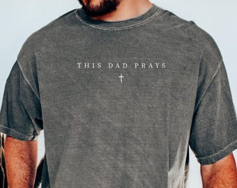 This Dad Prays Shirt, Christian Dad Tee, Faith Based Father Gift, Religious Fathers Day Shirt, Bible Verse Dad Apparel, Prayer Dad Shirt