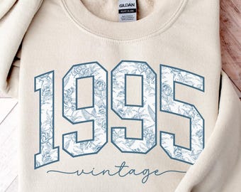 1995 Sweatshirt, 1995 Birthday Sweatshirt Sweater, 1995 Birthday Year, 30th Birthday Gift, 30th Birthday Sweatshirt