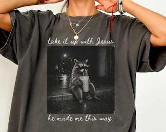 Take It Up With Jesus Comfort Colors Shirt, Grunge Raccoon Holding Iced Coffee, Funny Christian Raccoon Tee, Sarcastic Faith Gift