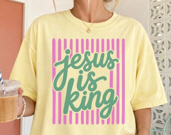 Comfort Colors® Jesus is King Shirt, Striped Christian T-Shirt, Religious Mom Shirt, Jesus Shirt, Christianity Gift