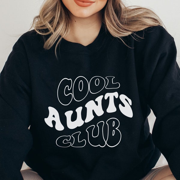 Cool Aunts Club Shirt, Cool Aunt Sweatshirt, Aunt Gift, Aunt Birthday Gift, Sister Gifts, Auntie Sweatshirt, Aunt Sweatshirt, Groovy Vibes