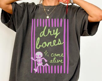 Christian Halloween Shirt, Dancing Skeleton Dry Bones Come Alive, Bible Verse Shirt, Trick or Treat Womens Faith Apparel Gift