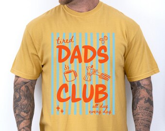 Tired Dads Club Shirt, Comfort Colors Dad T-Shirt, First Fathers Day Gift