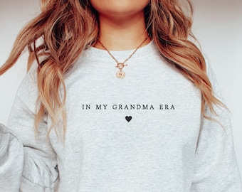 In My Grandma Era Sweatshirt, Grandma Gift, Gift For Grandma, Promoted To Grandma, Grandma T-Shirt, Grandma Sweatshirt, Nana Sweatshirt