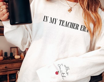 Personalized In My Teacher Era Sweatshirt, Custom Teacher Last Name Sweatshirt, Personalized Teacher Sweatshirt, Teacher Appreciation Gift