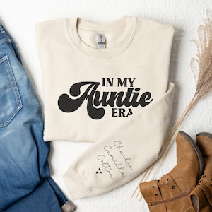 Custom Auntie Sweatshirt with Children Name on Sleeve, In My Auntie Era Sweatshirt, Personalized Aunt Sweatshirt, Aunt Sweater, Auntie Gift