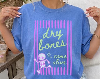 Christian Halloween Shirt, Dancing Skeleton Dry Bones Come Alive, Bible Verse Shirt, Trick or Treat Womens Faith Apparel Gift