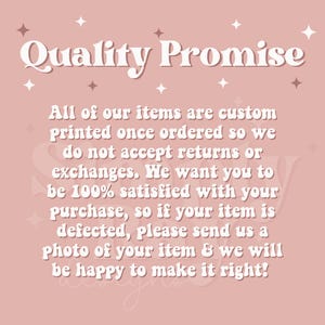 May include: A pink background with the text "Quality Promise" in a white, stylized font. The text below explains the custom printing process and satisfaction guarantee. Decorative star shapes are scattered around the text.