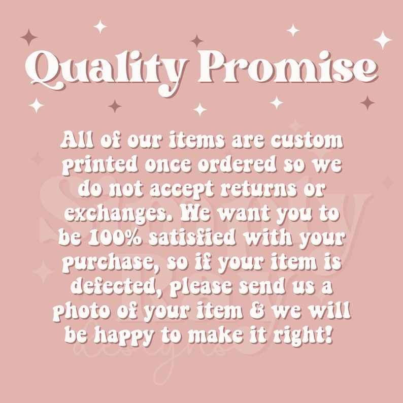 May include: A pink background with the text "Quality Promise" in a white, stylized font. The text below explains the custom printing process and satisfaction guarantee. Decorative star shapes are scattered around the text.