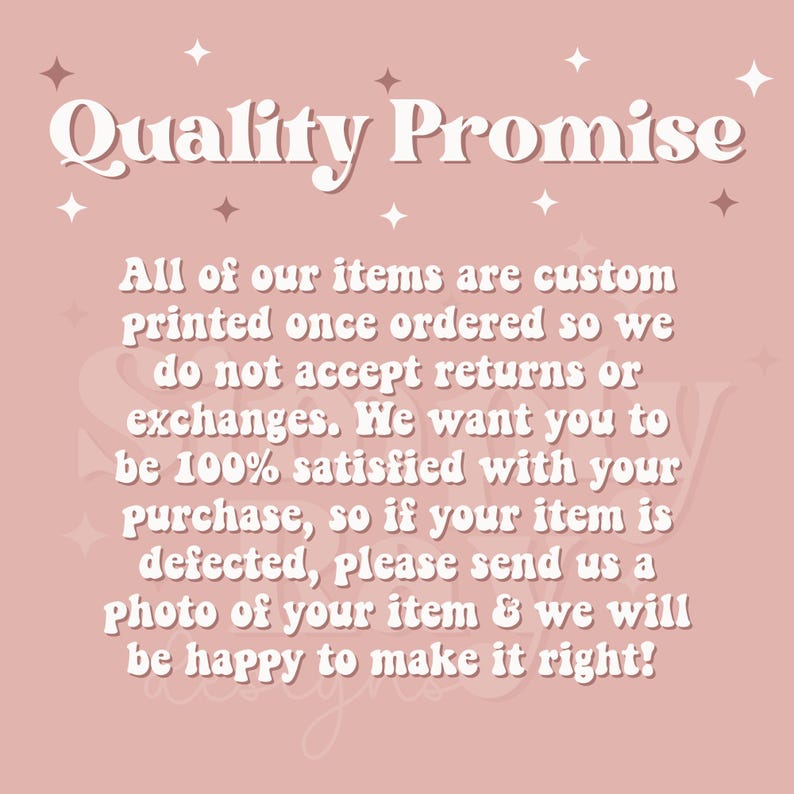 May include: A pink background with the text "Quality Promise" in a white, stylized font. The text below explains the custom printing process and satisfaction guarantee. Decorative star shapes are scattered around the text.