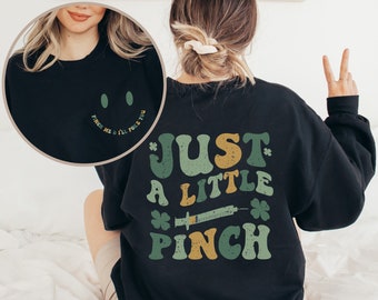 Irish Nurse Shirt, One Lucky Nurse Sweatshirt Nurse St Patricks Day Shirts Nurse Shamrock Shirt Just a Little Pinch RN L&D Phlebotomist