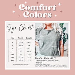 May include: Size chart for a t-shirt with measurements in inches. The chart shows the width and length of the shirt in sizes S through 4XL. The t-shirt is described as 7/8 double-needle topstitched collar, relaxed fit, 100% ring spun cotton, twill taped neck & shoulders for extra durability. Comfort Colors C1717.