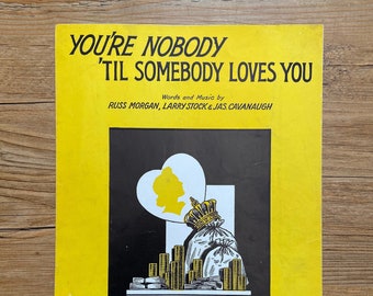 Vintage Sheet Music for "You're Nobody 'Til Somebody Loves You"