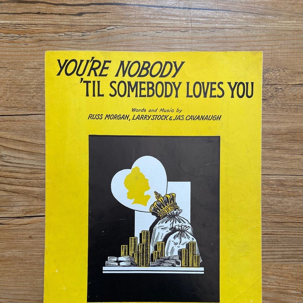 Vintage Sheet Music for "You're Nobody 'Til Somebody Loves You"