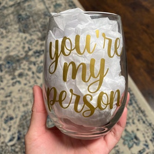 You’re My Person Wine Glass