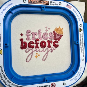 Fries Before Guys Embroidery File Pattern in PES, DST, EMB & more | Trendy Design | Best Seller | Funny | Cute | Kitschy