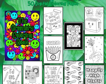 May include: A digital coloring book titled "Greenery 420 Coloring Book" with 50 pages. The cover features a vibrant design with smiley faces and flowers. Various coloring pages with cannabis-themed illustrations and text are also shown.