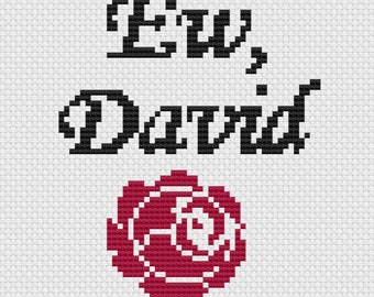 Schitt's Creek Ew, David Rose Alexis Rose Quote Digital Cross Stitch Pattern