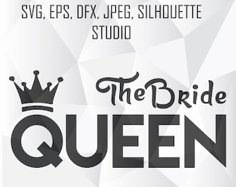 THE BRIDE Queen w/ Crown design for SvG, EPs, JPeG, DXf, Silhouette Studio