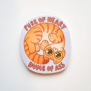Ginger tabby vinyl sticker "Pure of heart, dumb of ass" / Cute orange cat / waterproof sticker / gift for cat lover