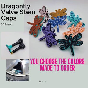 May include: 3D printed dragonfly valve stem caps in various colors, including teal, purple, orange, brown, and gold. You choose the colors, made to order.  The caps are shown on a white background and on a car tire.