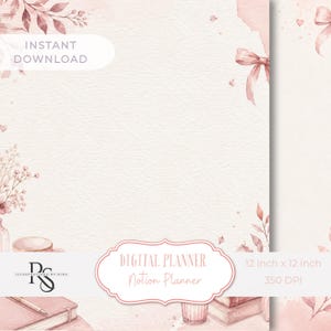 May include: A digital planner background featuring soft pink watercolour illustrations of bows, leaves, and flowers. The image includes text reading INSTANT DOWNLOAD, DIGITAL PLANNER, Notion Planner, and 12 inch x 12 inch 350 DPI.