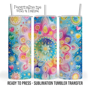 May include: Three cylindrical tumblers featuring a vibrant watercolor mandala design with pink, blue, yellow, and purple hues, small hearts, and sun motifs. The text reads Personalize me with a name and READY TO PRESS - SUBLIMATION TUMBLER TRANSFER.