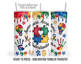 Autism  Sublimation Transfer Print For 20 oz Tumblers - 30 oz Tumblers - Ready To press - Heat Transfers
