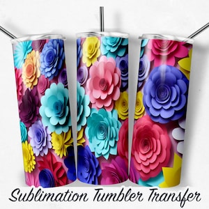 3D Floral  Sublimation Tumbler Transfer Print 20 oz - 30 oz  Tumbler - Ready to Press - Heat Transfers