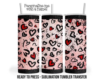 Valentines Personalized Sublimation Tumbler Transfer Print For 20 oz Tumbler - 30 oz Tumbler Ready to Press Heat Transfers