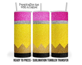 Teacher Pencil Sublimation Tumbler Transfer Print For 20 oz Tumblers - 30 oz Tumblers - Ready To Press - Heat Transfers