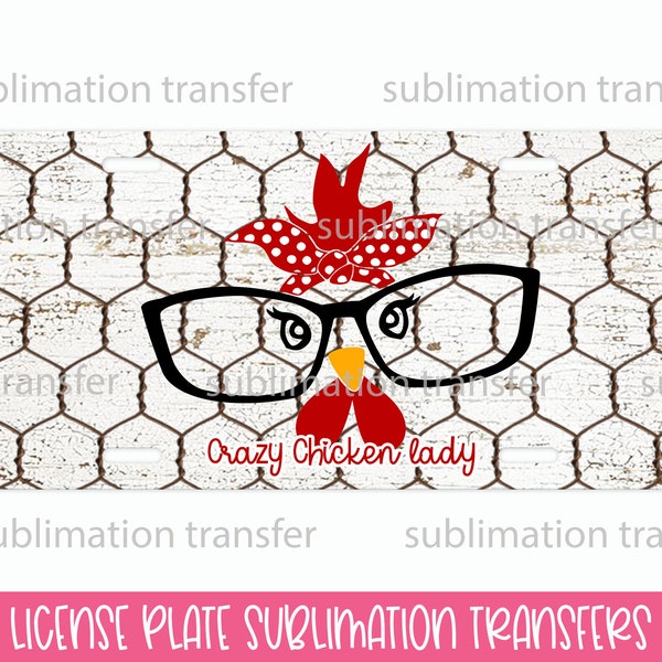 Chicken - Sublimation Transfer Print For License Plates - Ready To press - Heat Transfer