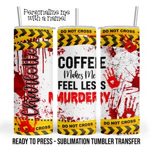 True Crime Show Personalized Sublimation Tumbler Transfer Print 20 oz Tumbler - 30 oz Tumbler Ready To press Heat Transfers SHIPS NEXT DAY