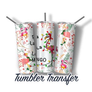 Christmas Flamingo  Sublimation Tumbler Transfer Print For 20 oz Tumbler - 30 oz  Tumbler - RTP - Heat Transfers