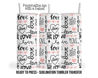 Valentines Personalized Sublimation Tumbler Transfer Print For 20 oz Tumbler - 30 oz Tumblers Ready to Press Heat Transfers